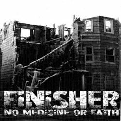 Finisher (USA-2) : No Medicine or Faith